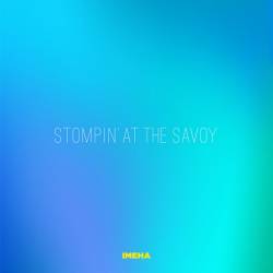 Cover image for the single Stompin' at the Savoy (Cover) by IMEHA