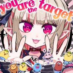 Cover image for the single you are the target by DYES IWASAKI, 魔界ノりりむ