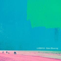 Cover image for the single Eden Blues by LUSRICA