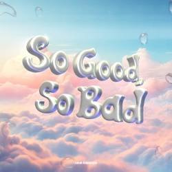 Cover image for the single So Good So Bad by Local Campione