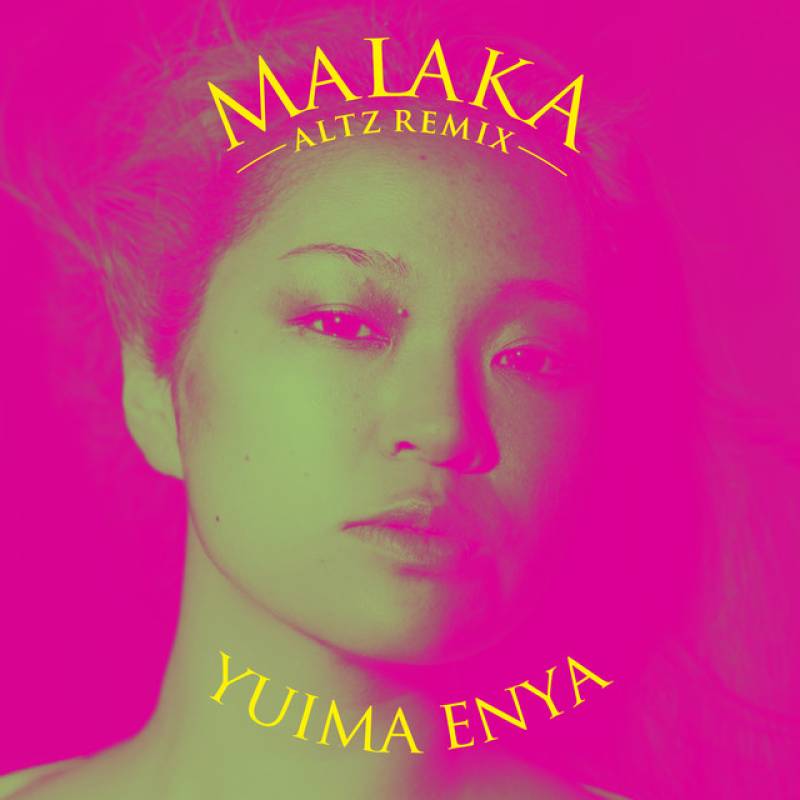 「MALAKA (ALTZ Remix)」 single by Yuima Enya - All Rights Reserved