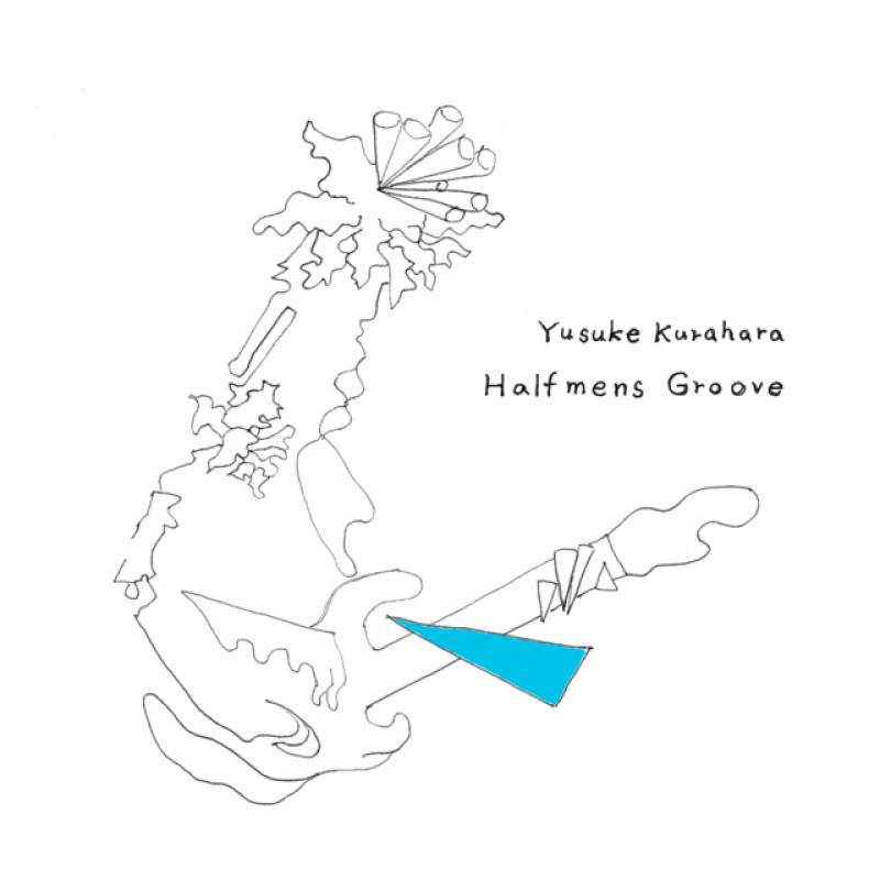 「Halfmens Groove」 single by Yusuke Kurahara - All Rights Reserved