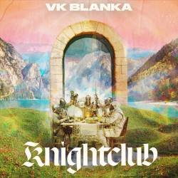 Cover image for the single Knightclub by VK Blanka