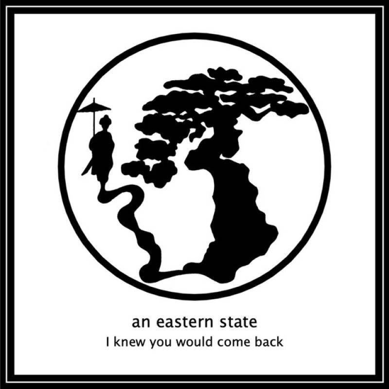 「I knew you would come back」 album by an eastern state - All Rights Reserved