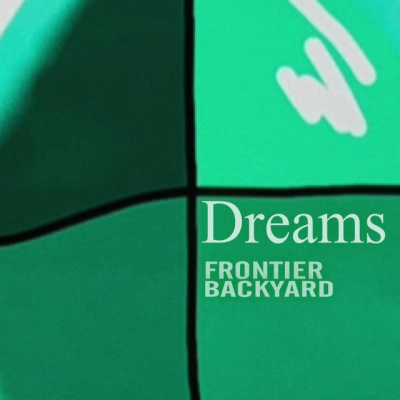 「Dreams」 single by FRONTIER BACKYARD - All Rights Reserved