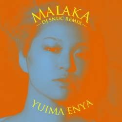 Cover image for the single MALAKA (DJ snuc Remix) by Yuima Enya