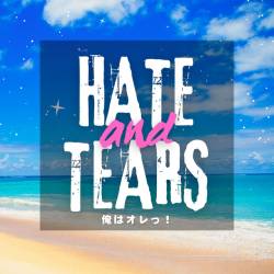 Cover image for the single 俺はオレっ！ by HATE and TEARS