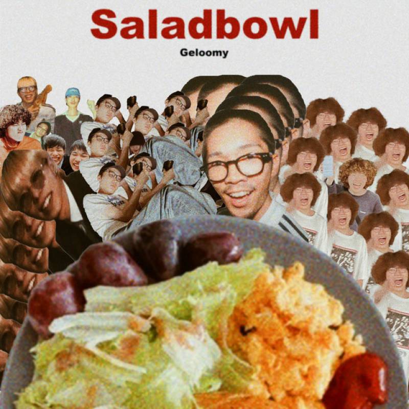 「Saladbowl」 single by Geloomy - All Rights Reserved