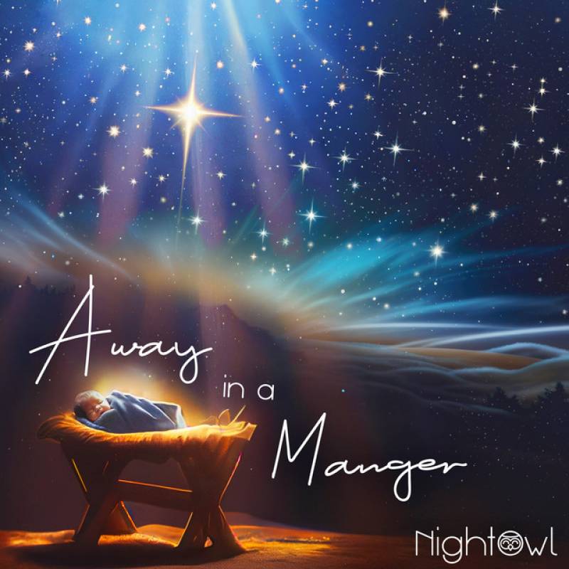 「Away In A Manger」 single by NightOwl - All Rights Reserved