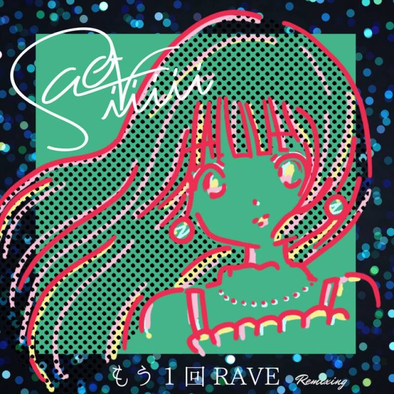 「もう1回RAVE (Remixing)」 single by Saoriiiii, さおり凛ね - All Rights Reserved