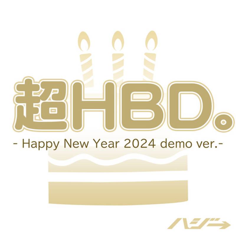 「超HBD。 (Happy New Year 2024 demo ver.)」 single by Hazzie - All Rights Reserved