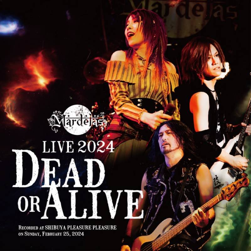 「Live 2024 -Dead or Alive-」 album by Mardelas - All Rights Reserved