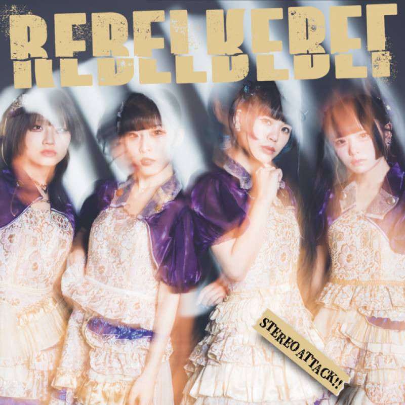 「STEREO ATTACK!」 single by Rebel Rebel - All Rights Reserved