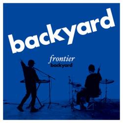 Cover image for the album backyard by FRONTIER BACKYARD