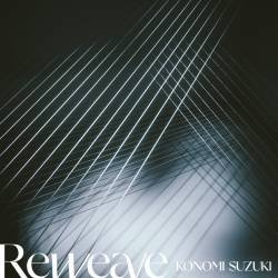 Cover image for the single Reweave by Konomi Suzuki