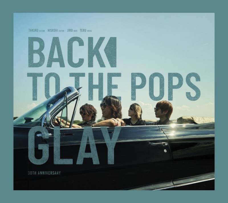 「Back To The Pops」 album by GLAY - All Rights Reserved