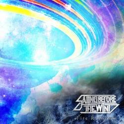 Cover image for the single Fire Rainbow by Sailing Before The Wind