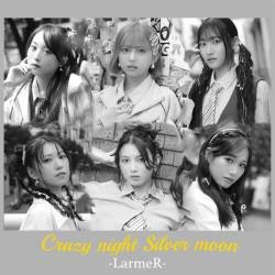 Cover image for the single Crazy night Silver moon by LarmeR