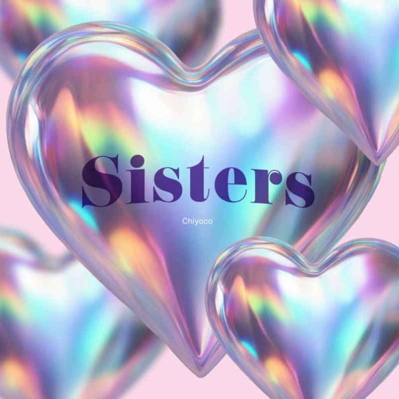 「Sisters」 single by chiyoco - All Rights Reserved