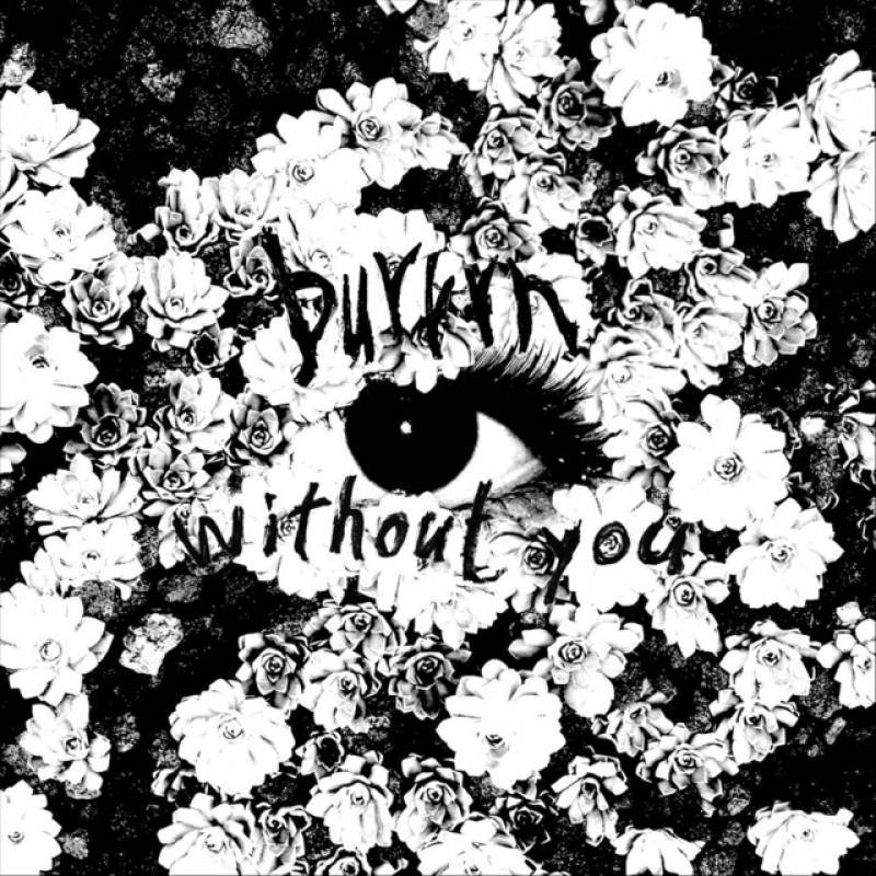 「Without You」 album by Burrrn - All Rights Reserved