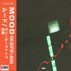 Cover image for the single MOOD by Suni Rooftop, NEHAN