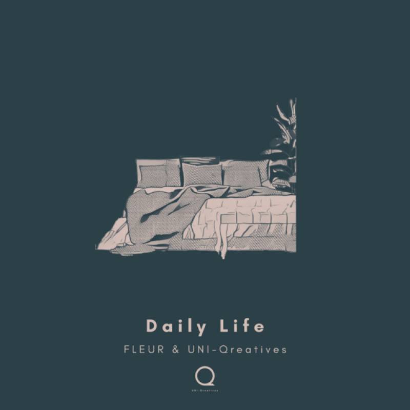 「Daily Life」 single by FLEUR, UNI-Qreatives - All Rights Reserved