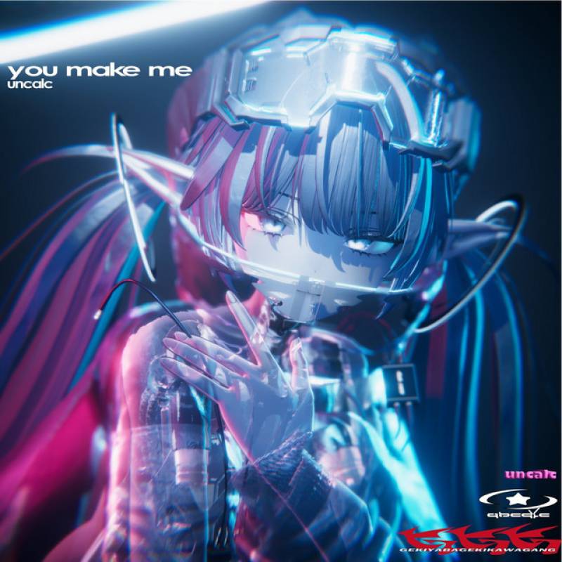 「you make me」 single by uncalc - All Rights Reserved