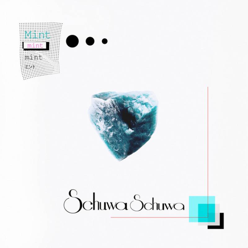 「Mint」 single by Schuwa Schuwa - All Rights Reserved