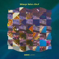 Cover image for the single Hey Mr.DJ by KOHEI JAPAN