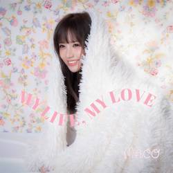 Cover image for the single MY LIFE, MY LOVE by MACO