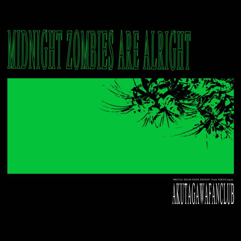 「midnight zombies are alright」 single by AKUTAGAWA FANCLUB - All Rights Reserved