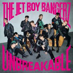 Cover image for the single UNBREAKABLE by THE JET BOY BANGERZ from EXILE TRIBE