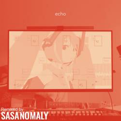 Cover image for the single echo (ササノマリイ Remix) by sasanomaly, higma