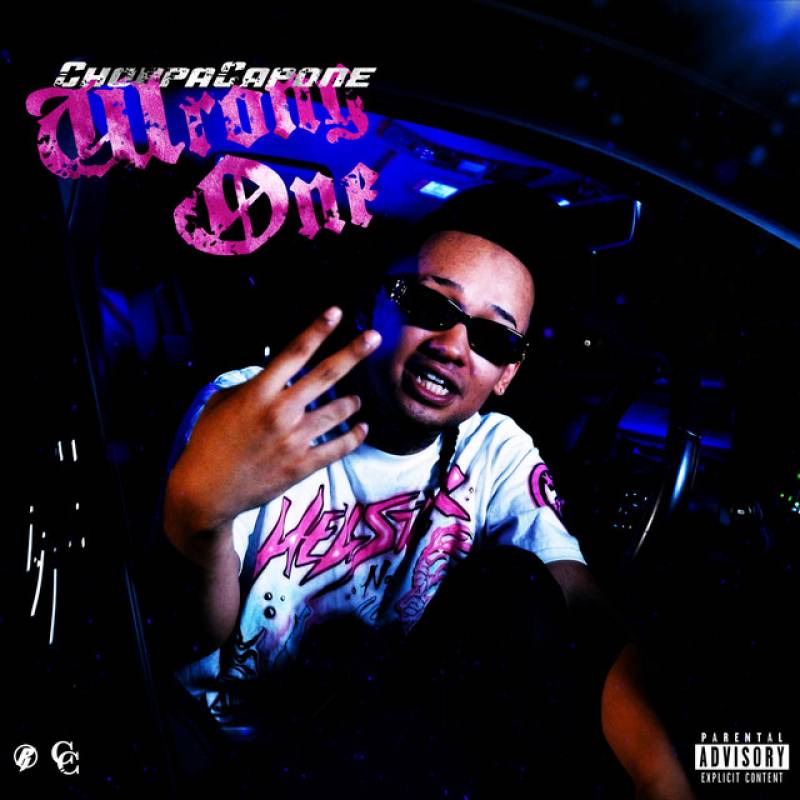 「Wrong One」 single by Choppa Capone - All Rights Reserved