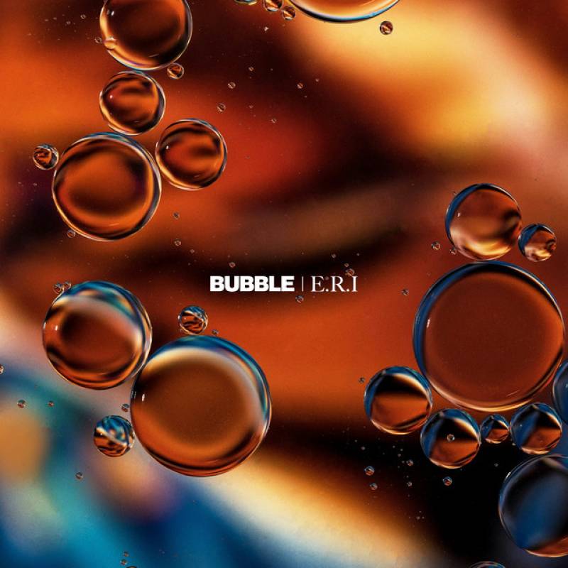 「BUBBLE」 single by E.R.I - All Rights Reserved