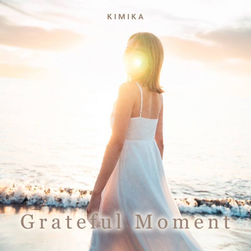 「Grateful Moment」 single by KIMIKA - All Rights Reserved