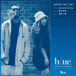 Cover image for the single b.l.u.e. -but love ur enemies- (feat. Hanah Spring) by SHEEF THE 3RD