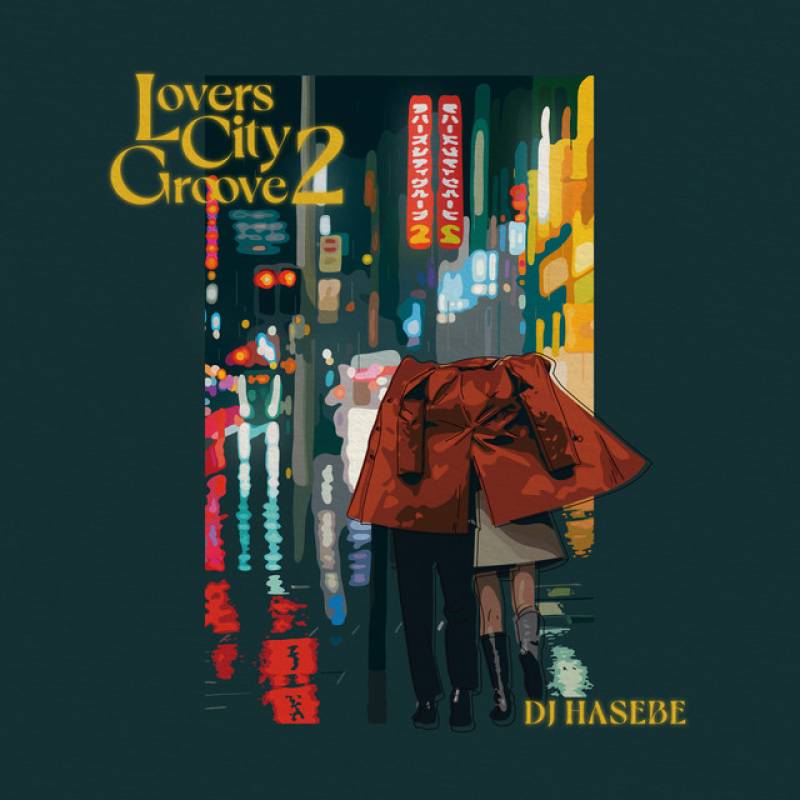 「Lovers City Groove 2 (DJ Mix)」 album by DJ HASEBE - All Rights Reserved