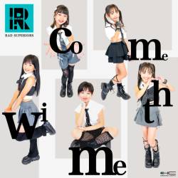 Cover image for the single Come with me by RADSUPERIORS