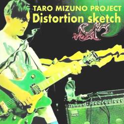 Cover image for the album Distortion Sketch by Taro Mizuno Project