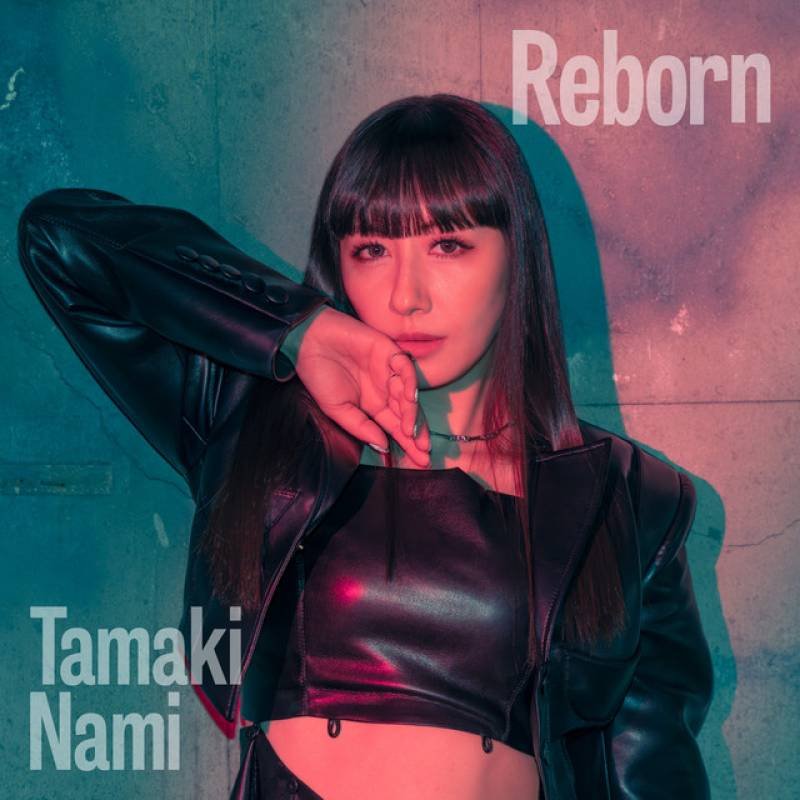 「Reborn」 single by Nami Tamaki - All Rights Reserved