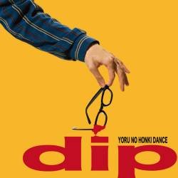 Cover image for the album dip by Yoru no Honki Dance