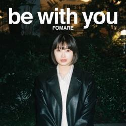 Cover image for the album be with you by FOMARE