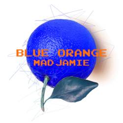 Cover image for the single Blue Orange by MAD JAMIE