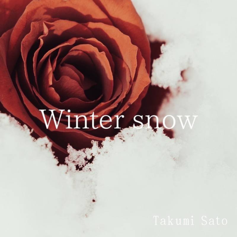 「Winter snow」 single by Takumi Sato - All Rights Reserved