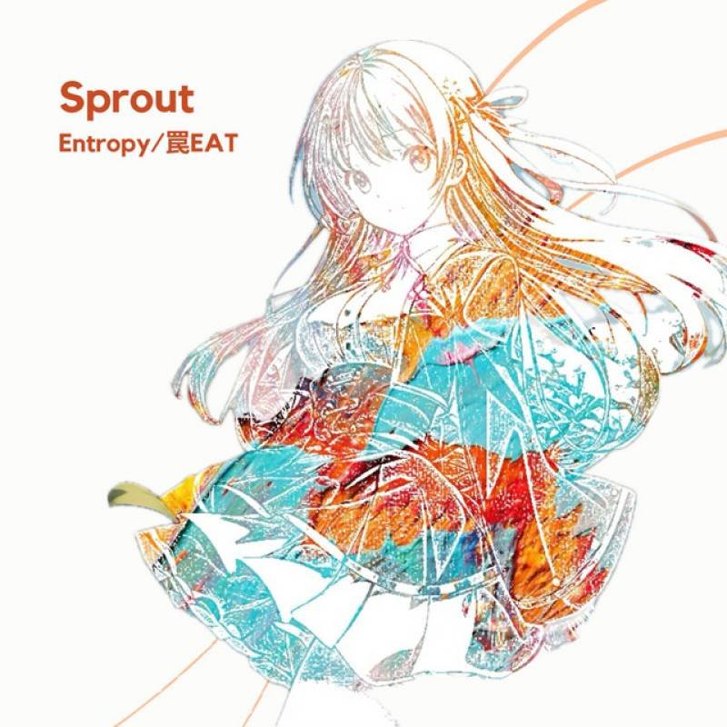 「Sprout」 single by Entropy/罠EAT - All Rights Reserved