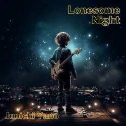 Cover image for the single Lonesome Night by Junichi Yano