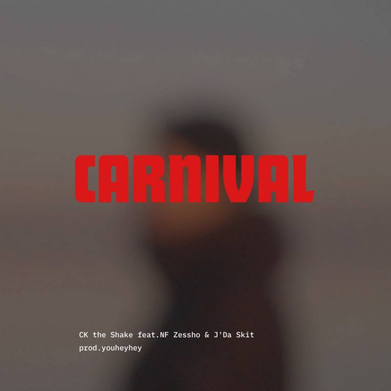 「Carnival」 single by CK the Shake - All Rights Reserved