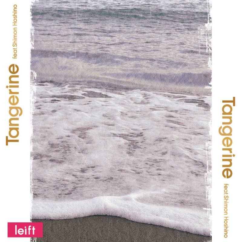 「Tangerine (feat. Shimon Hoshino)」 single by leift, Shimon Hoshino - All Rights Reserved