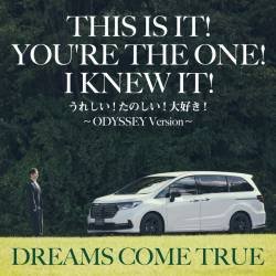 Cover image for the single THIS IS IT! YOU'RE THE ONE! I KNEW IT! (うれしい!たのしい!大好き! 〜ODYSSEY Version〜) by DREAMS COME TRUE